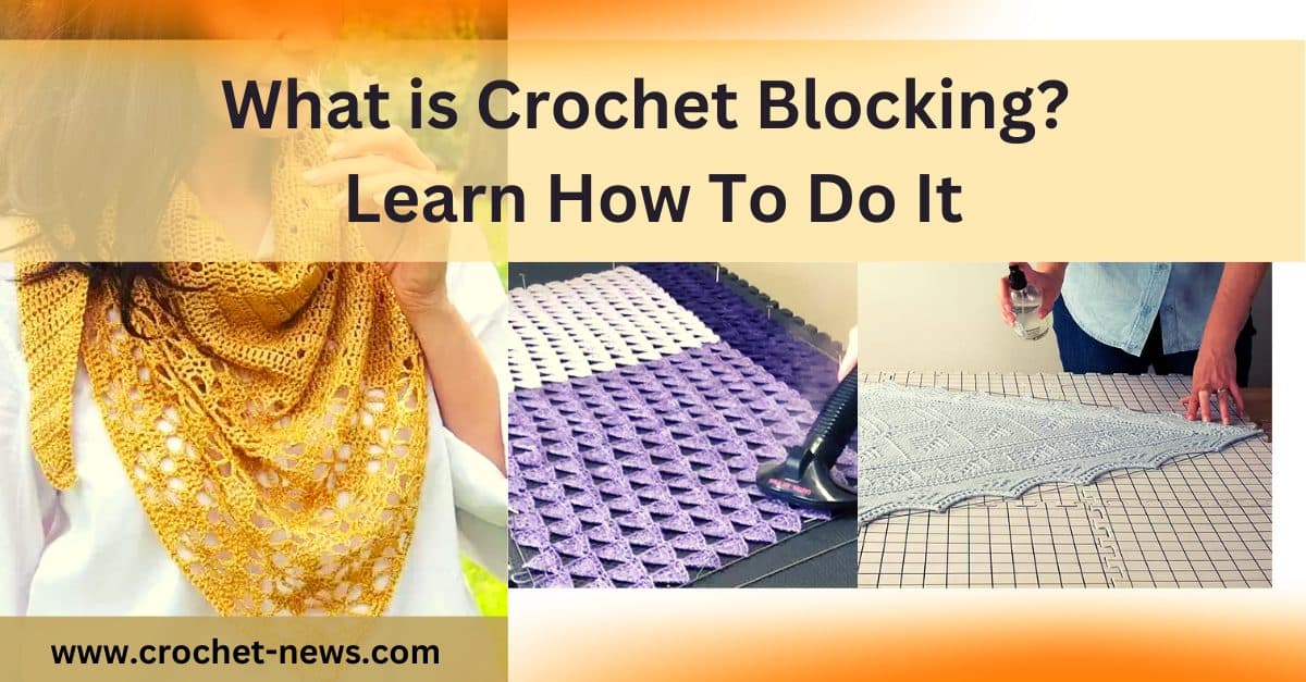 Blocking Your Crochet Work Creates Polished, Professional Finished Pieces