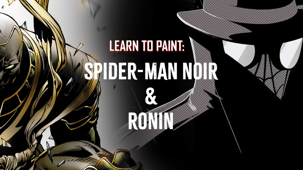How to Paint Ronin and Spider-Man Noir for Table-Ready Results