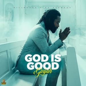 Ginjah lifts spirits with God Is Good on Kiss Of Judas Riddim