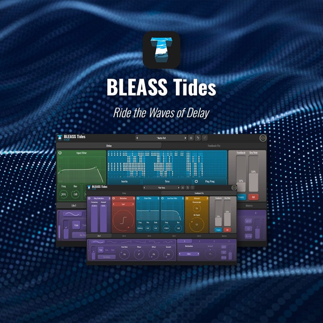 Bleass Tides 1.3.5 Adds CLAP Support, New Delay Options and iOS Fixes