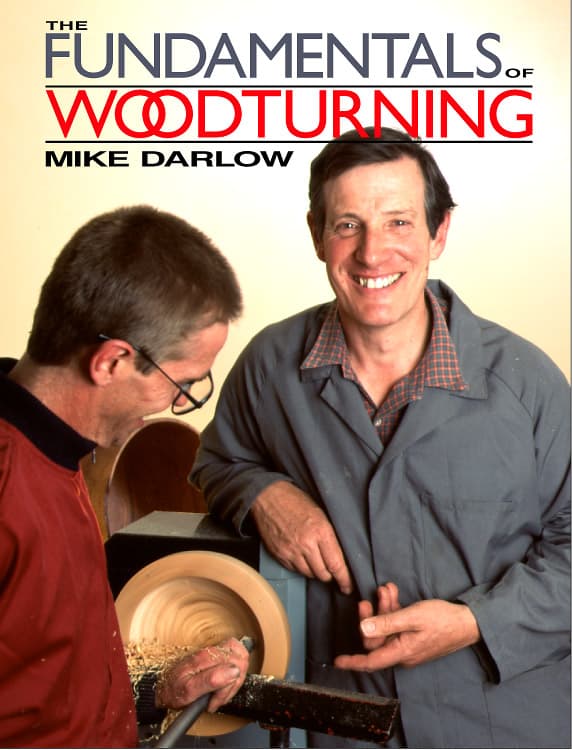 Mike Darlow’s Fundamentals of Woodturning: Essential Beginner-to-Intermediate Workshop Guide