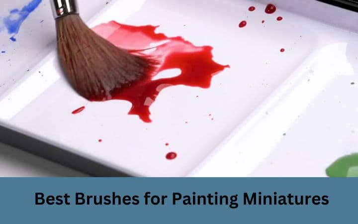 Top Miniature Painting Brushes Ranked for 2025, Expert Picks