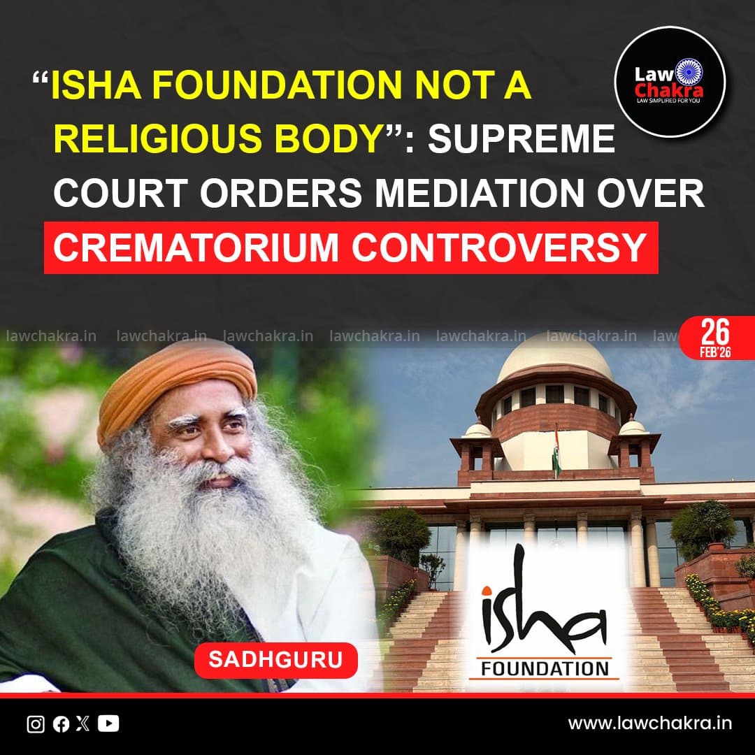 Supreme Court urges settlement, appoints mediator in Coimbatore Isha crematorium dispute