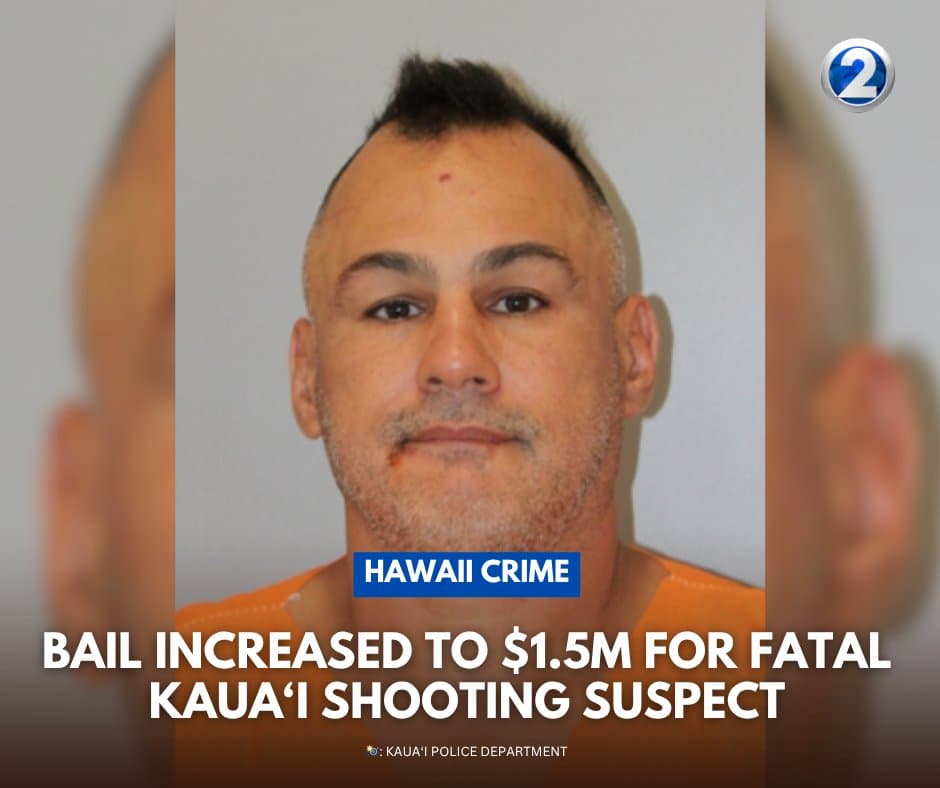Bail for Kīlauea homicide suspect raised to $1.5 million
