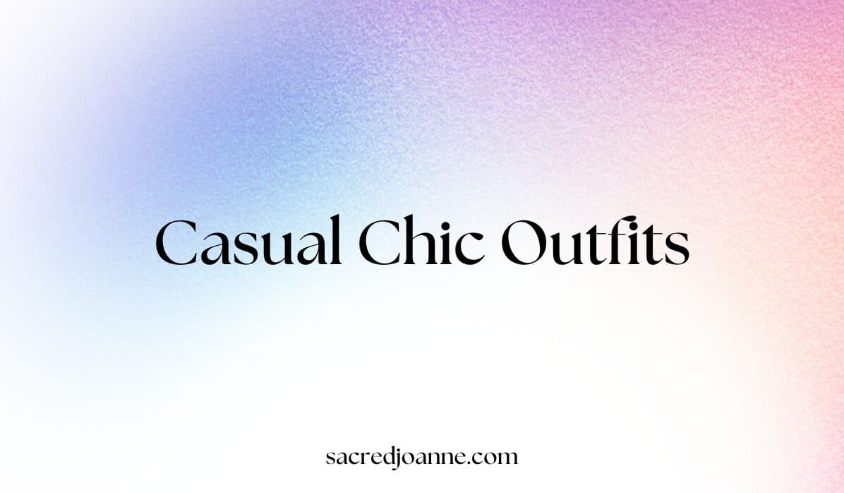 33 Effortless Casual Chic Outfits to Elevate Your Everyday Style