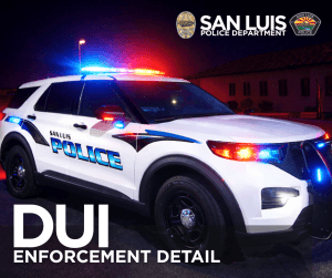 San Luis Police Department Announces STEP Traffic and DUI Enforcement March 17