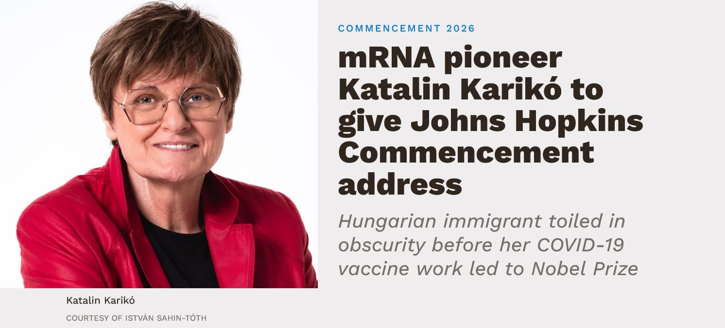 Katalin Karikó to deliver Johns Hopkins commencement address May 21