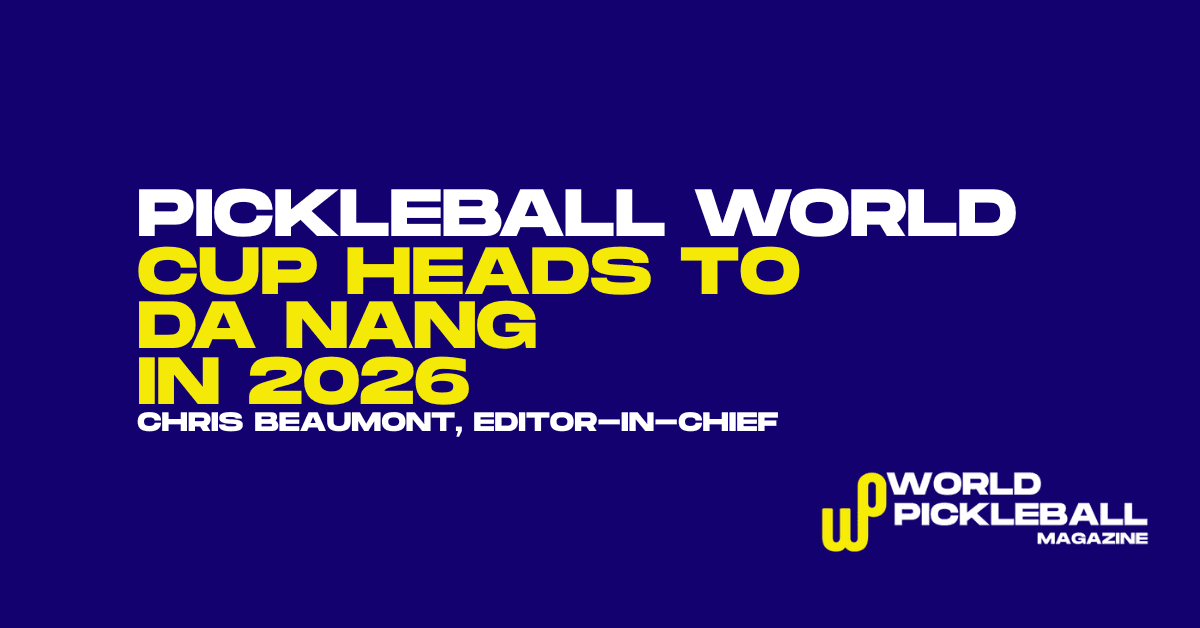 Pickleball World Cup Heads to Da Nang, Vietnam for Historic 2026 Asia Stop
