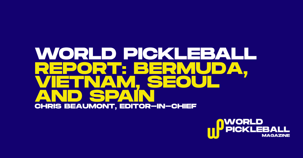 Asia Drives Global Pickleball Growth With Venues, Tours, and New Calendars