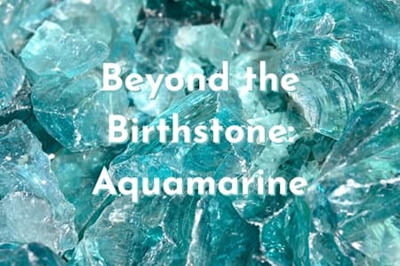Aquamarine, March's Birthstone, Combines Gemological Depth With Cultural Meaning