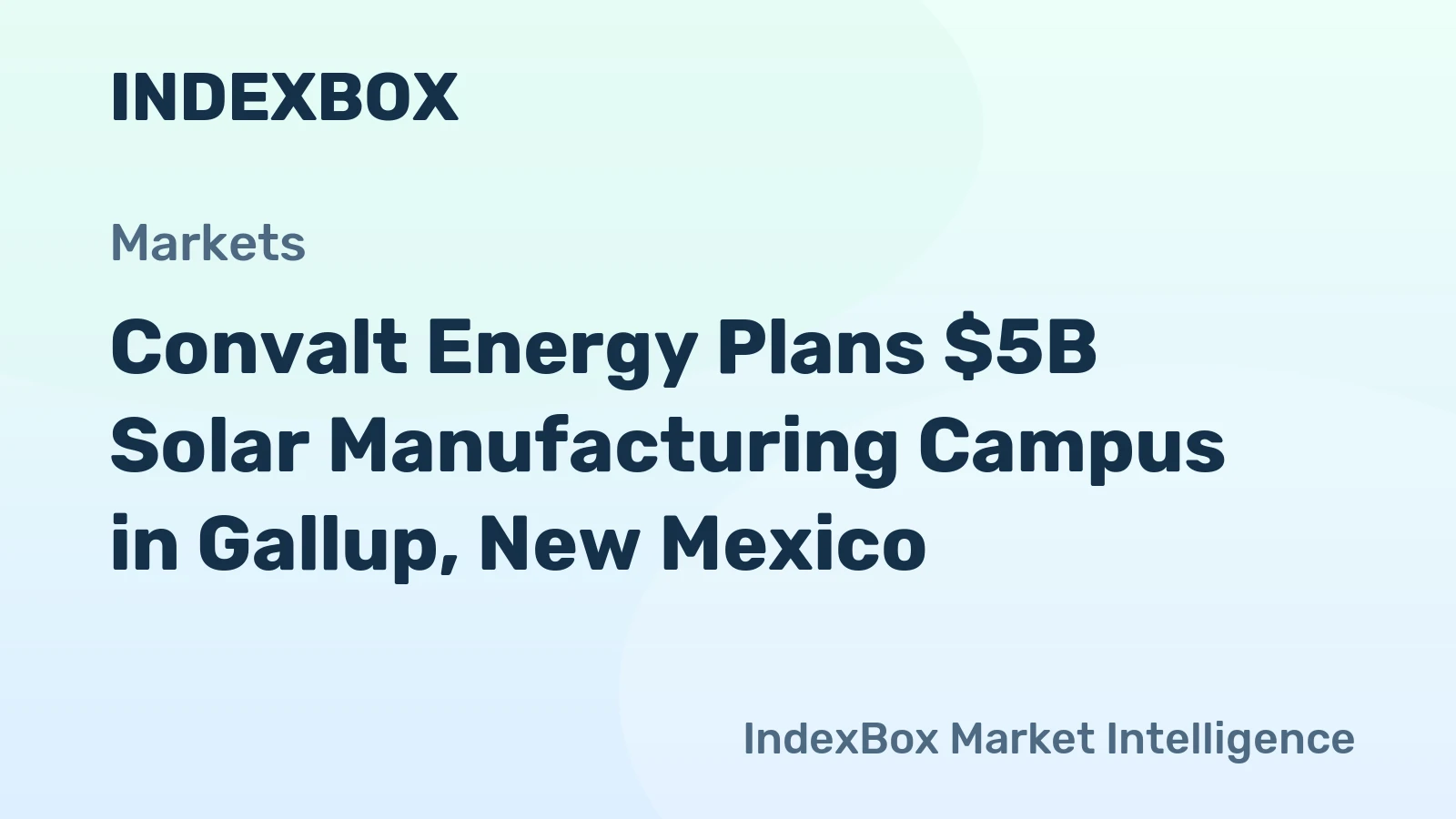 Convalt plans $5 billion solar manufacturing campus in Gallup