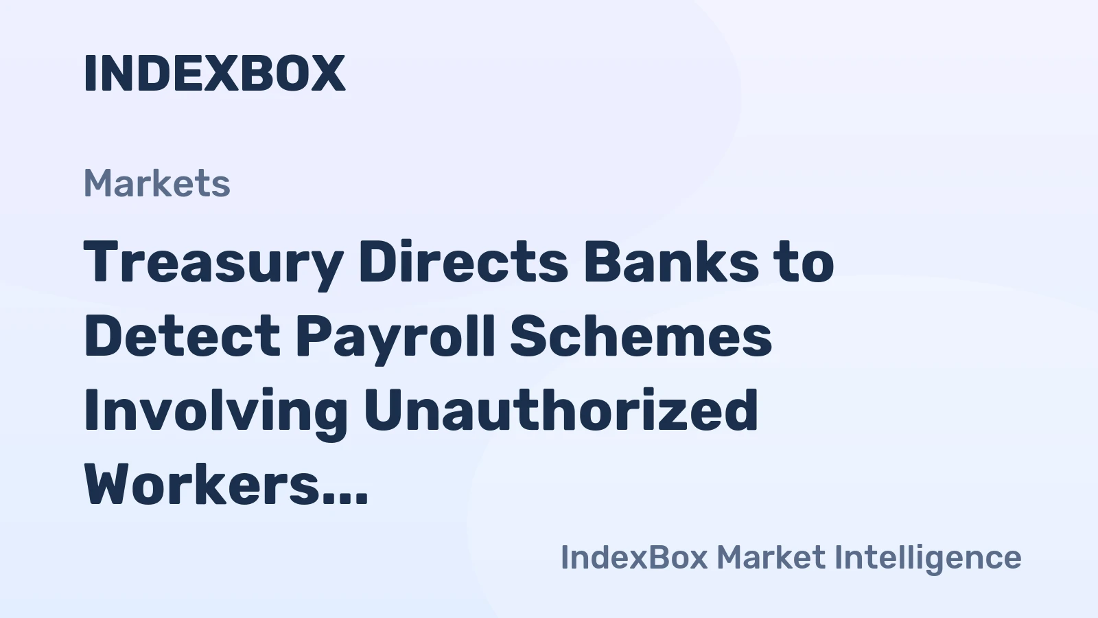 Treasury tells banks to spot signs of unauthorized workers