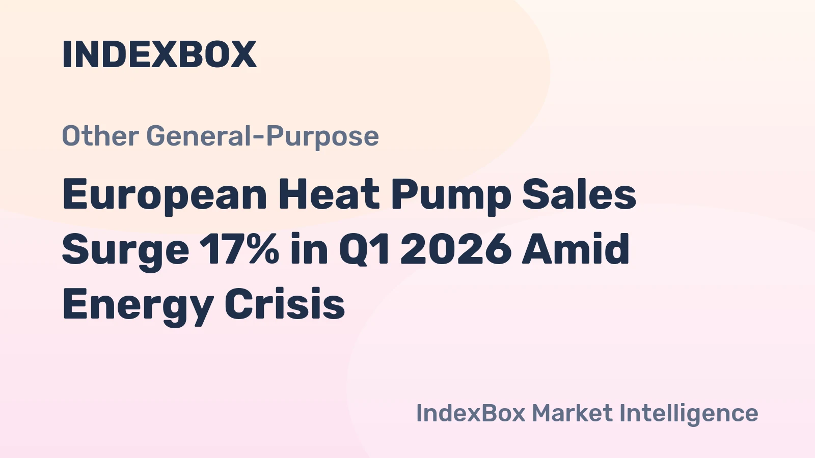 Europe's energy shock fears drive surge in heat pump sales