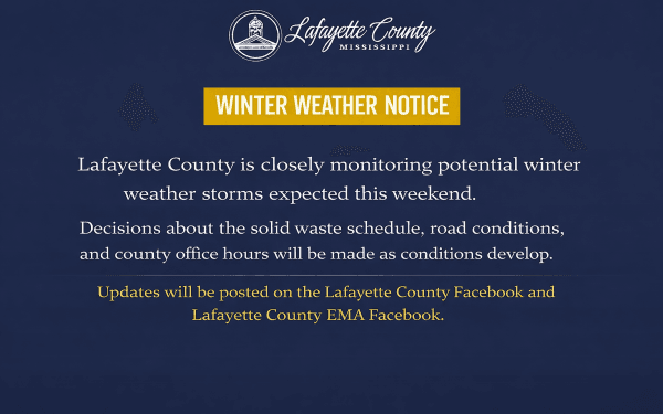 Lafayette County Monitoring Potential Weekend Winter Storms; Office Hours, Solid Waste Pending