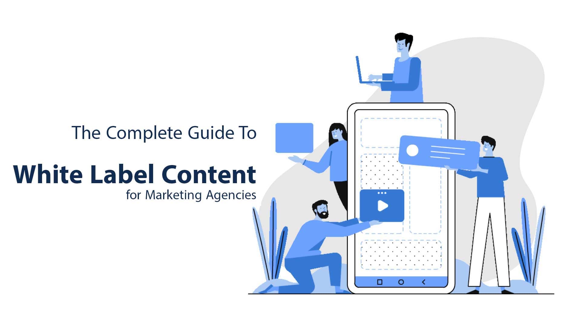 White-Label Services Help Agencies Scale Content Without Sacrificing Quality