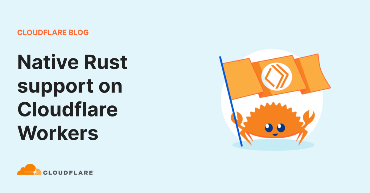 Cloudflare Expands Rust Support for Workers With New Crate, Performance Gains