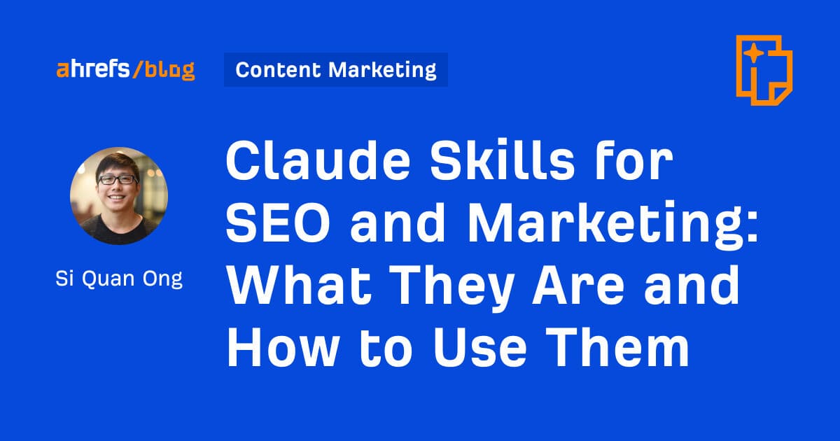 Ahrefs shows how Claude Skills turn marketing tasks into reusable playbooks