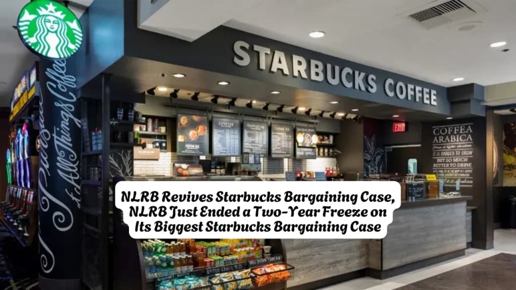 NLRB Revives Starbucks Bargaining Hearing, Covering Hundreds of Unionized Cafes