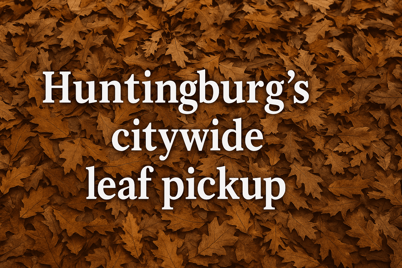 Huntingburg Leaf Pickup Begins Today: What Side of Highway 64 Goes First and How to Prepare