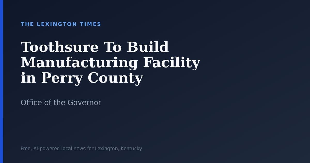 Toothsure to open Perry County plant, bringing $7.3 million and 60 jobs