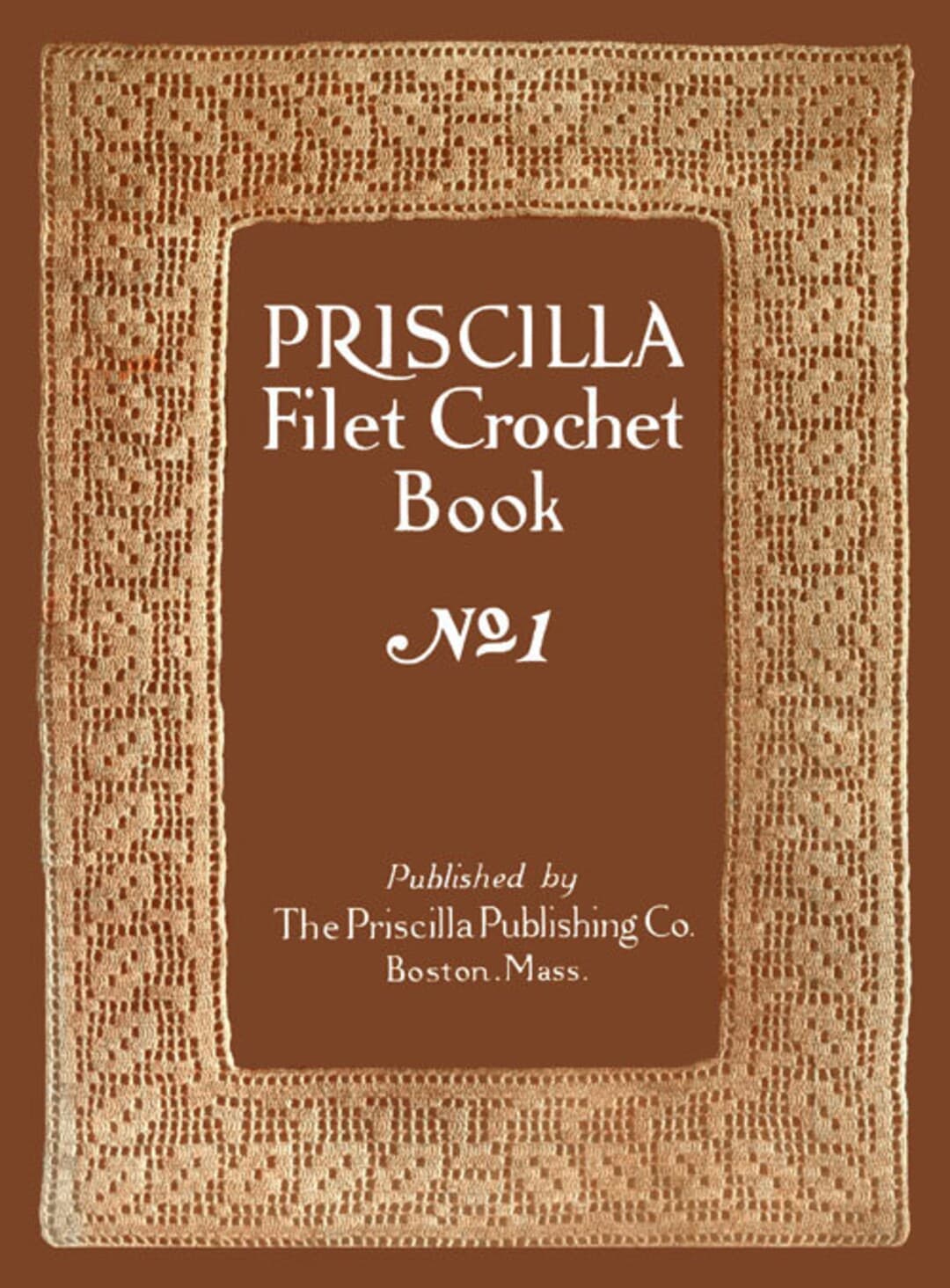 The Priscilla filet crochet book shows crochet as image-making craft