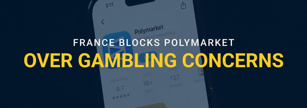 Polymarket challenges France’s block over illegal gambling concerns