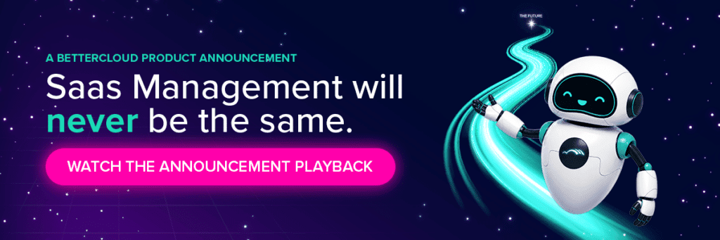 BetterCloud launches AI-native SaaS governance platform for IT teams