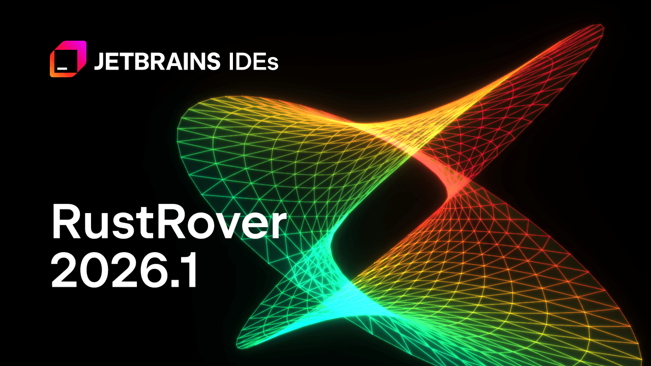 JetBrains releases RustRover 2026.1.2 with bug fixes for developers
