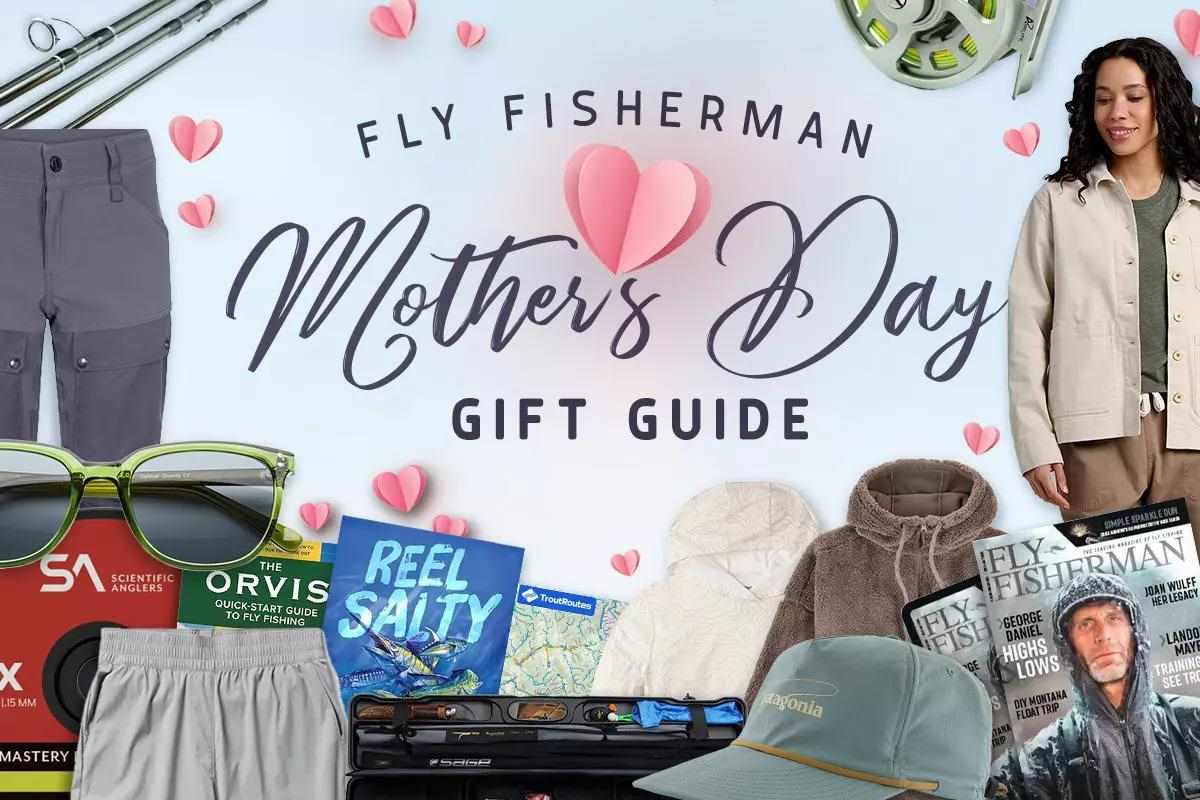 Mother's Day Gift Ideas for Fly Fishing Moms Who Love the Water