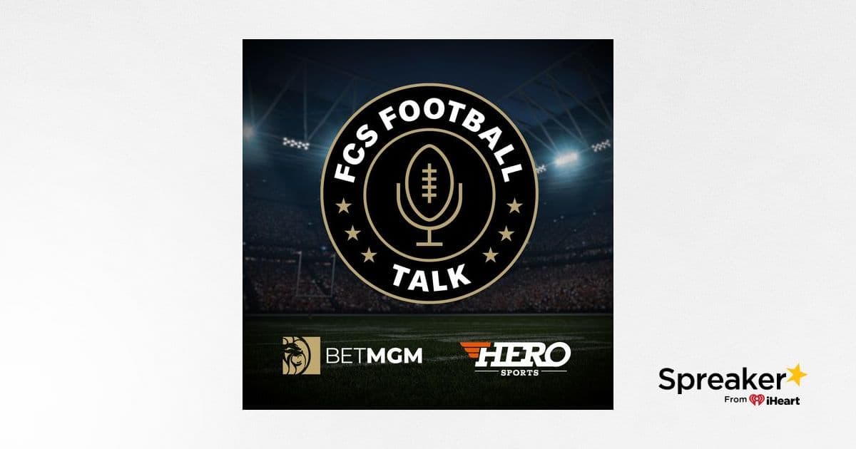 FCS Football Talk Podcast Tackles Big-Picture Questions For 2026 Season
