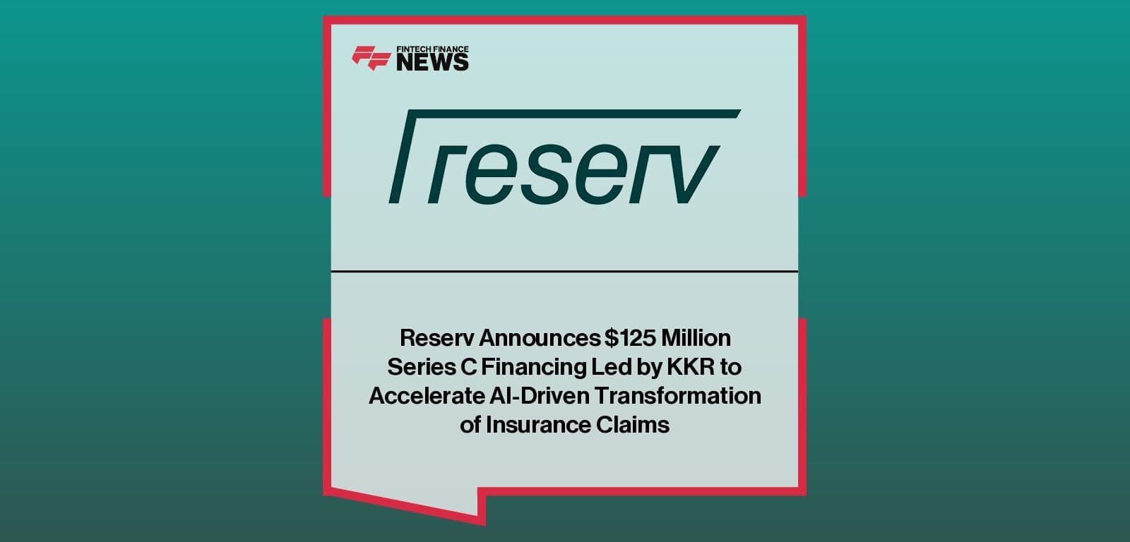 Reserv lands $125 million KKR round to scale AI claims platform
