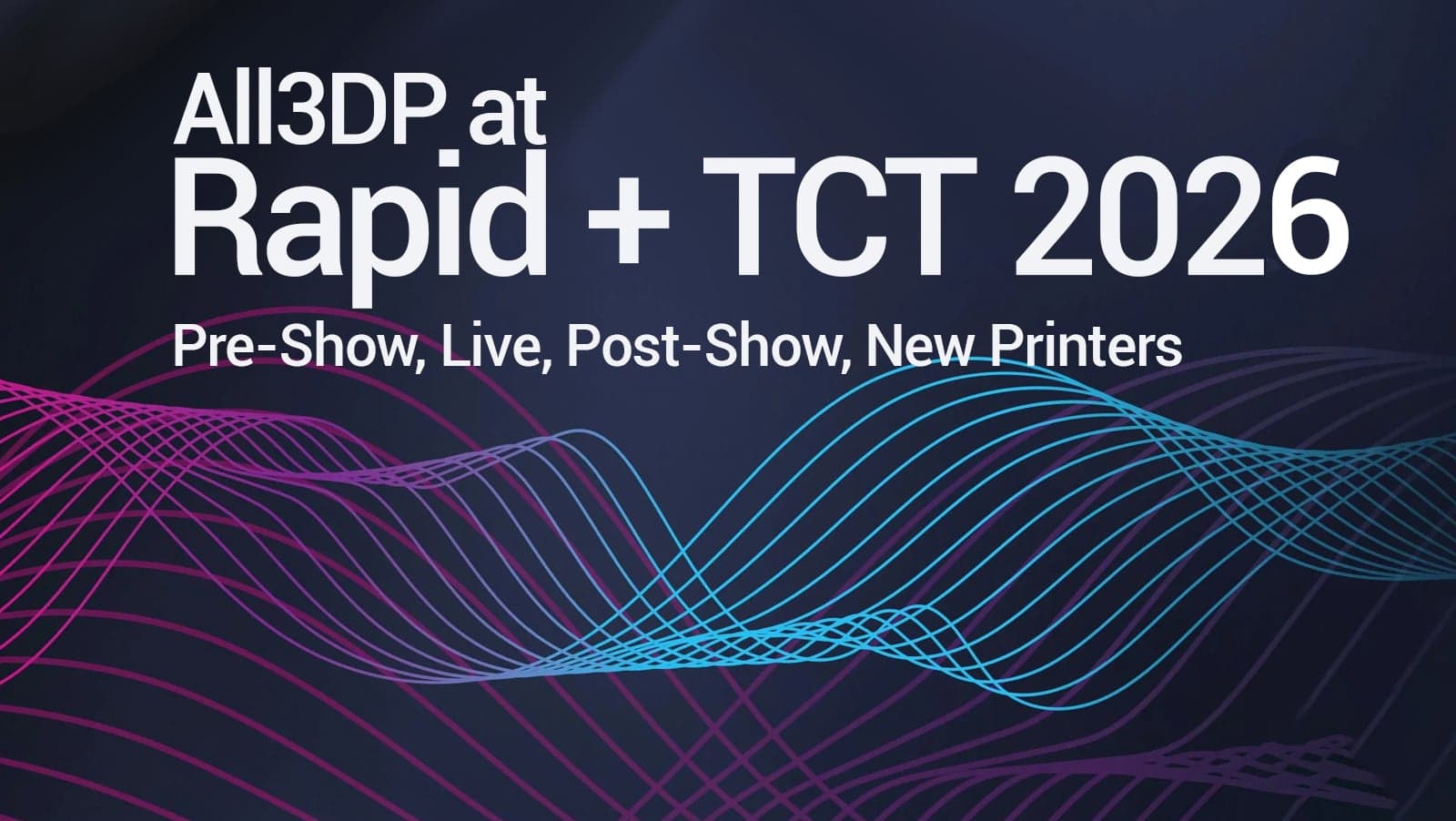 All3DP updates 2026 guide to 3D printing events