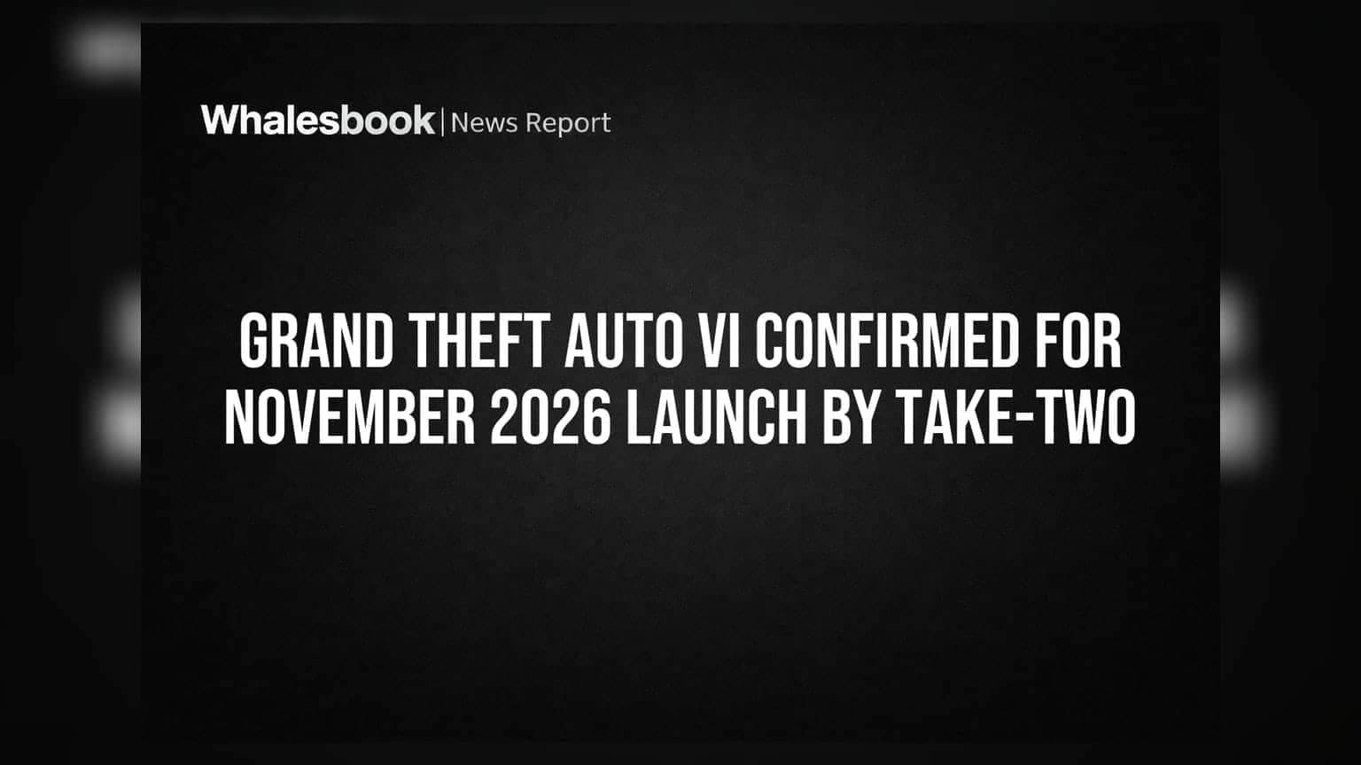 Take-Two’s forecast points to GTA 6 launching November 19, 2026
