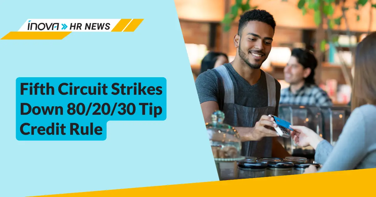 Fifth Circuit Vacates DOL 80/20 Tip Rule, Restaurants Face Compliance Questions