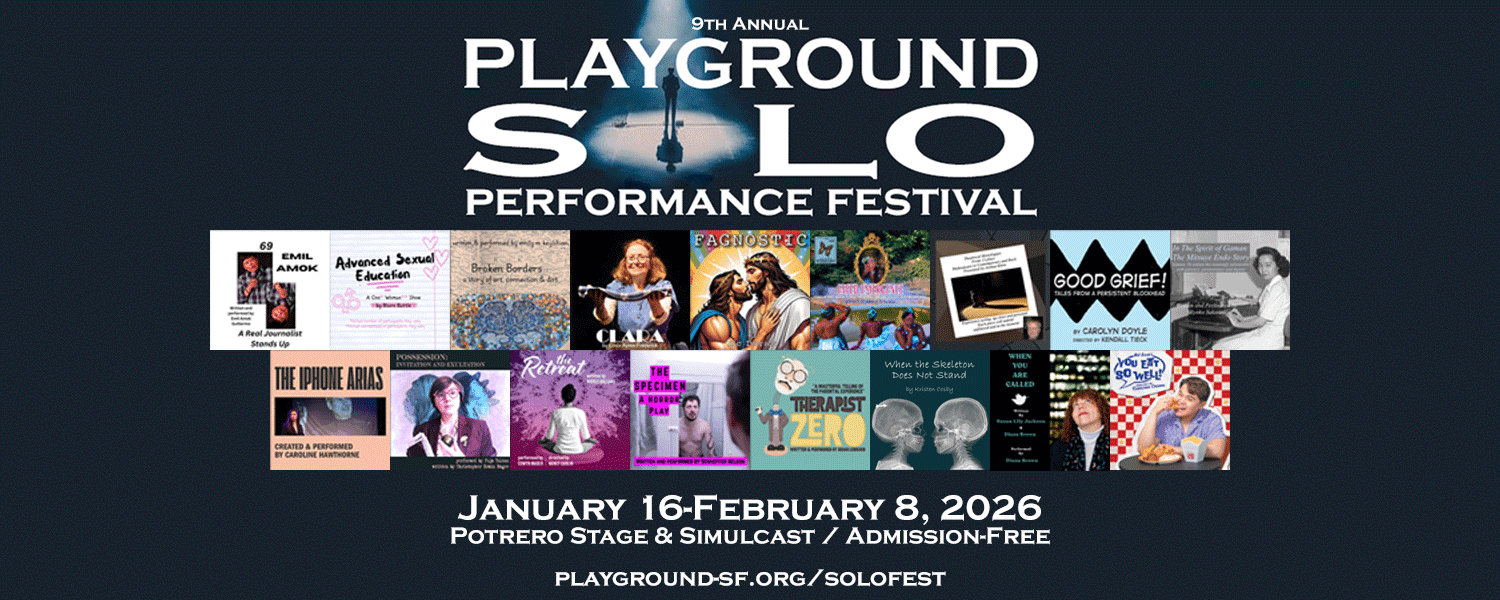 Ninth Annual PlayGround Solo Fest at Potrero Stage Offers 58 Donation-Based Performances