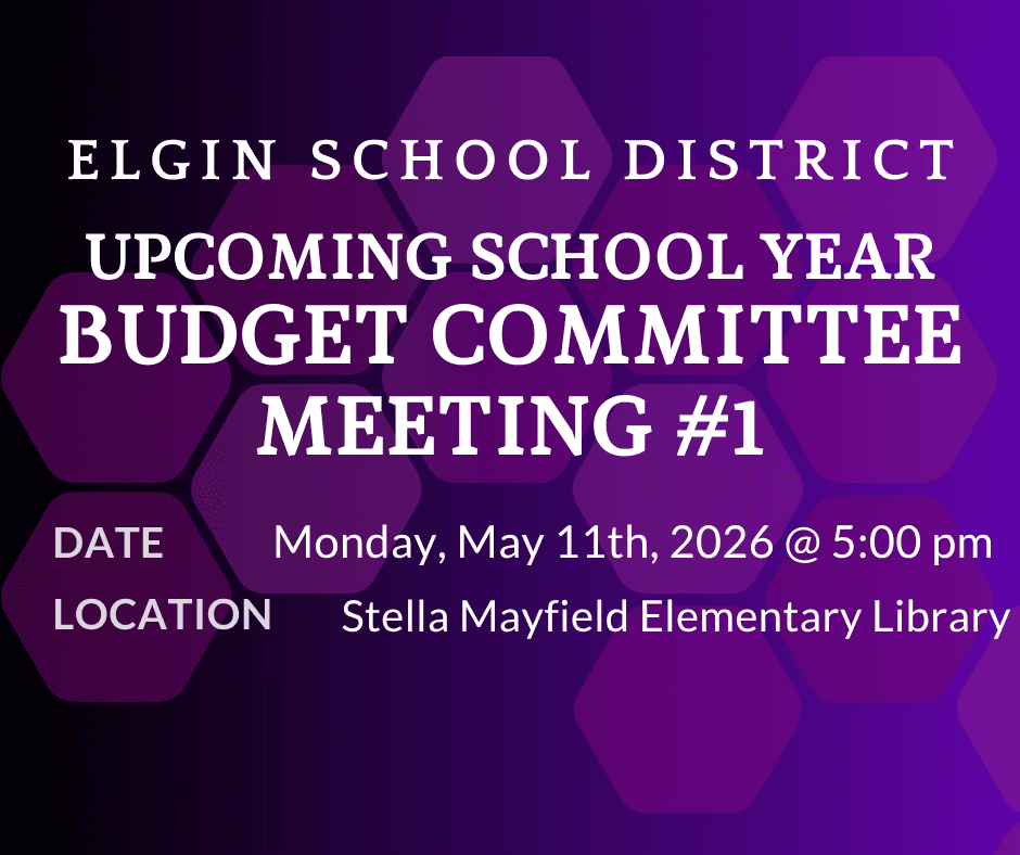 Elgin School District sets May 11 budget committee meeting for 2026-27 plan