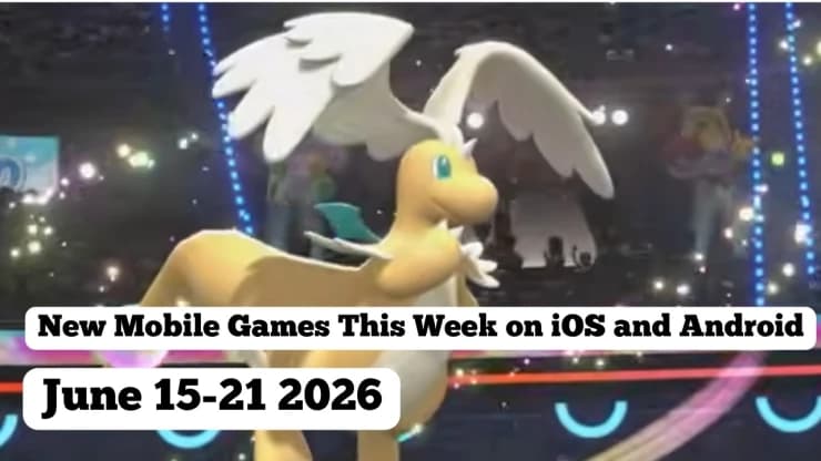 Pokémon Champions leads a crowded June 15 to 21 mobile release week