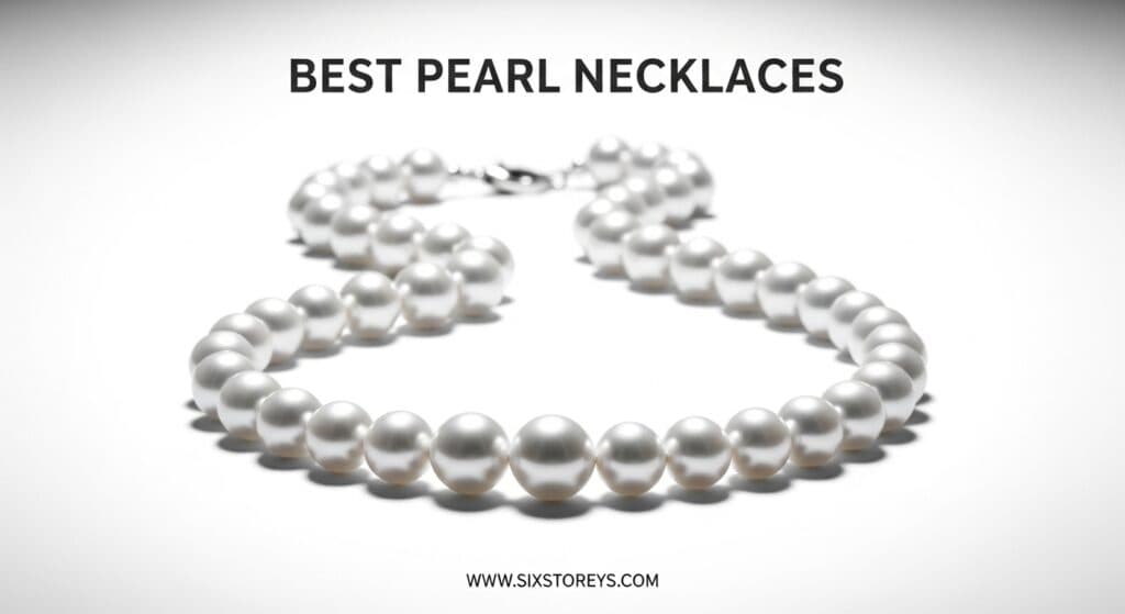 SixStoreys tests 15 pearl necklaces, from Akoya to budget strands