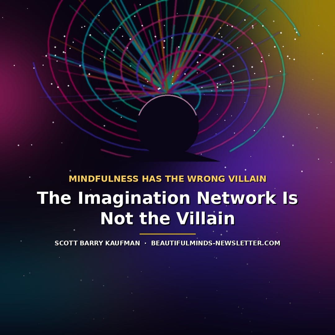 Kaufman reframes mindfulness debate, default mode network aids creativity and empathy