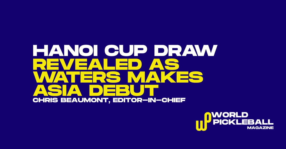 Anna Leigh Waters Set for Asia Debut at Hanoi Cup Pickleball Event