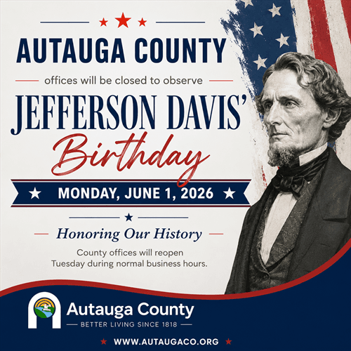 Autauga County announces Memorial Day, Jefferson Davis’ Birthday closures