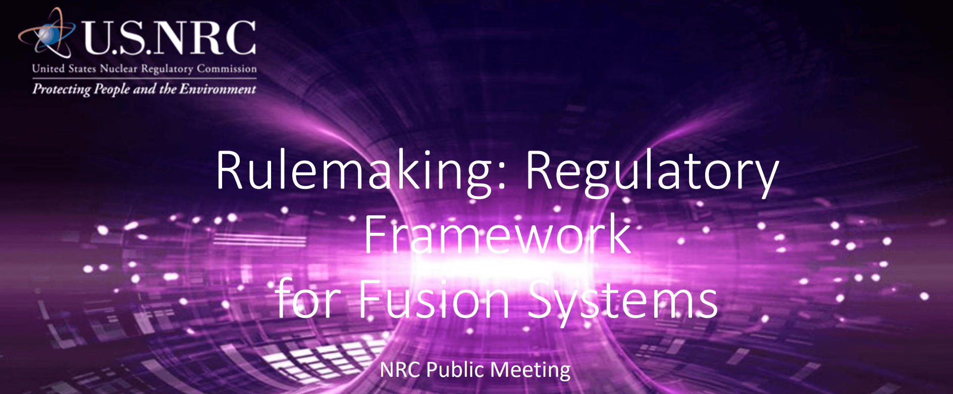 NRC Proposes Technology-Inclusive Regulatory Framework for Fusion Machines