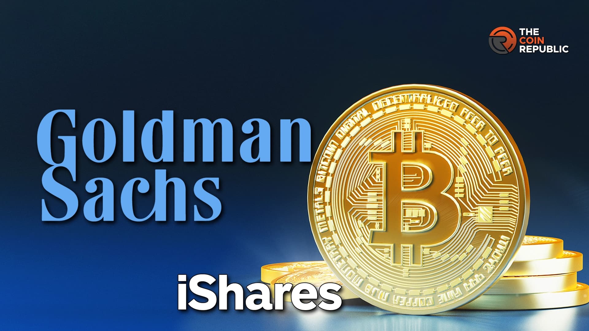 Goldman Sachs Reveals $2.36 Billion Crypto Exposure in Q4 2025 13F